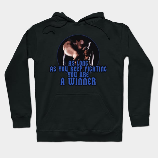 As long as you keep fighting you're a winner comic style Hoodie by fighterswin
